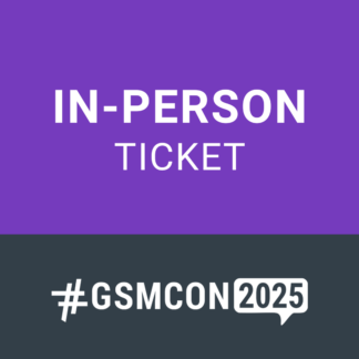 In-Person Ticket #GSMCON2025