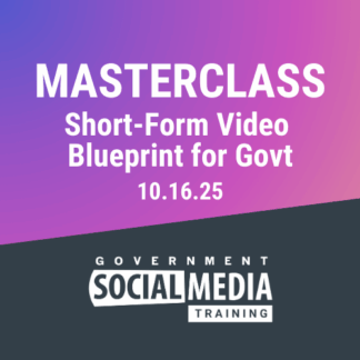 Masterclass: Short-Form Video Blueprint for Govt