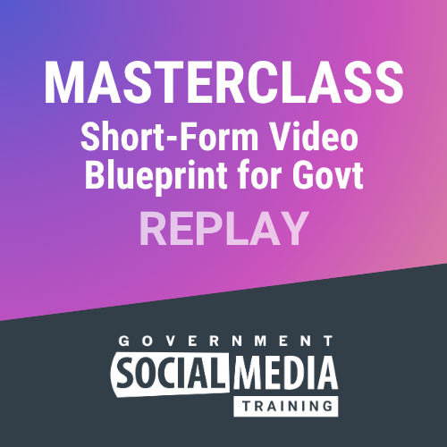 Masterclass: Short-Form Video Blueprint for Govt Replay
